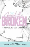 Gracefully Broken: A Journey of Self-Discovery