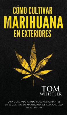 Cómo cultivar marihuana en exteriores - Whistler, Tom