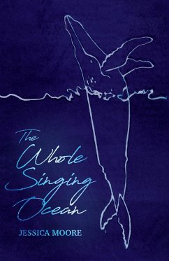 The Whole Singing Ocean - Moore, Jessica