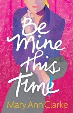 Be Mine This Time - Clarke, Maryann