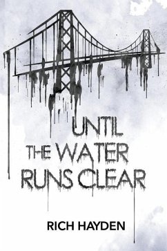 Until The Water Runs Clear - Hayden, Rich J.
