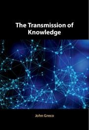 The Transmission of Knowledge - Greco, John