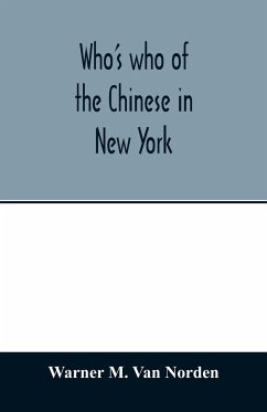 Who's who of the Chinese in New York - M. van Norden, Warner