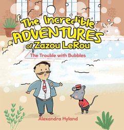 The Incredible Adventures of Zazou LeRou - Hyland, Alexandra