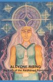 Alcyone Rising: The Path of the Awakened Feminine