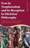 Eros in Neoplatonism and its Reception in Christian Philosophy