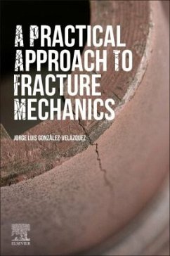 A Practical Approach to Fracture Mechanics - González-Velázquez, Jorge Luis