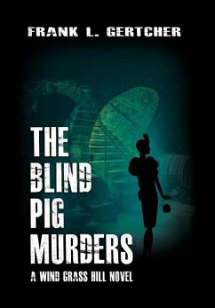 The Blind Pig Murders: A Caroline Case Mystery - Gertcher, Frank