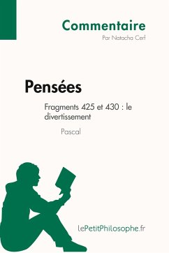 Pensées de Pascal - Fragments 425 et 430 : le divertissement (Commentaire) - Natacha Cerf; Lepetitphilosophe