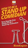 How To Be a Stand Up Comedian