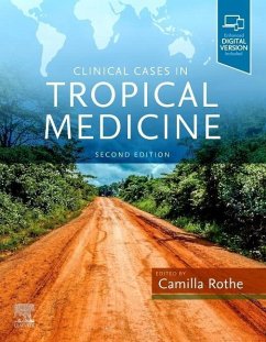 Clinical Cases In Tropical Medicine - Rothe, Camilla (Head of Clinical Tropical Medicine, Division of Infe