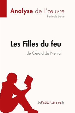 Les Filles du feu de Gérard de Nerval (Analyse de l'oeuvre) - Lepetitlitteraire; Lucile Lhoste