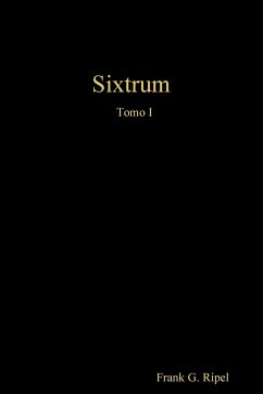 Sixtrum Tomo I - Ripel, Frank G.