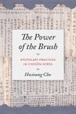 The Power of the Brush: Epistolary Practices in Chosŏn Korea