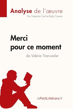 Merci pour ce moment de Valérie Trierweiler (Analyse de l'oeuvre) - Lepetitlitteraire; Natacha Cerf; Kelly Carrein