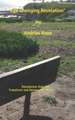 Life Changing Revelation: Revelations that will Transform and Renew your Mind - Roux, Andries