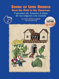 Songs of Latin America -- From the Field to the Classroom: Canciones de América Latina -- de Sus Orígenes a la Escuela (English/Spanish Language Editi - Campbell, Patricia Shehan; Frega, Ana Lucía