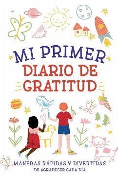 Mi Primer Diario de Gratitud \ My First Gratitude Journal - Creative Journals for Kids