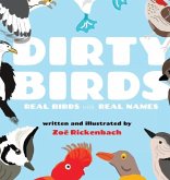 Dirty Birds: Real Birds with Real Names Dirty Birds: Real Birds with Real Names