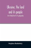 Ukraine, the land and its people; an introduction to its geography