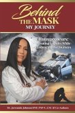 Behind The Mask (My Journey): Entrepreneurs: Creating Legacies While Embracing Our Journeys