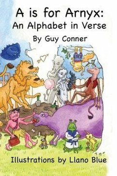 A is for Arnyx: An Alphabet in Verse - Conner, Guy