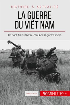 La guerre du Viêt Nam - Mylène Théliol; 50minutes