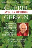 Guérir avec la méthode Gerson - Healing The Gerson Way