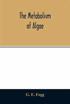 The metabolism of algae - E. Fogg, G.