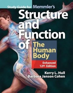 Study Guide for Memmler's Structure & Function of the Human Body, Enhanced Edition - Hull, Kerry L; Cohen, Barbara Janson