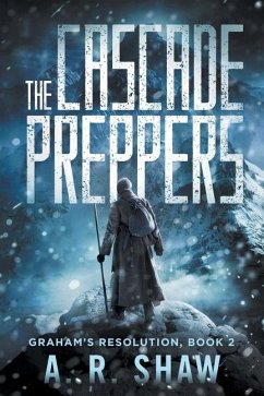 The Cascade Preppers: A Post-Apocalyptic Medical Thriller - Shaw, A. R.