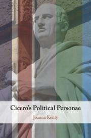 Cicero's Political Personae - Kenty, Joanna