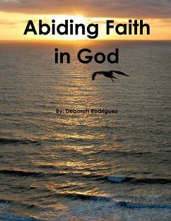 Abiding Faith in God - Rodriguez, Deborah
