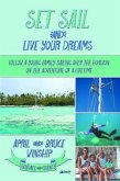 Set Sail and Live Your Dreams (eBook, ePUB)
