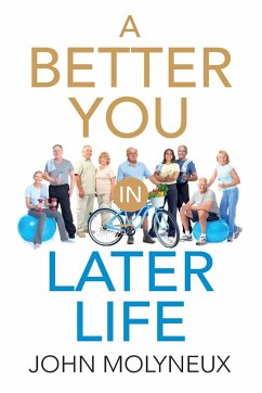 A Better You in Later Life - Molyneux, John