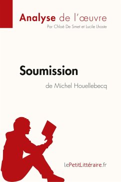 Soumission de Michel Houellebecq (Fiche de lecture) - Lepetitlitteraire; Chloé de Smet; Lucile Lhoste