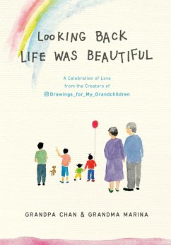 Looking Back Life Was Beautiful: A Celebration of Love from the Creators of Drawings for My Grandchildren - Chan, Grandpa; Lee, Chan Jae