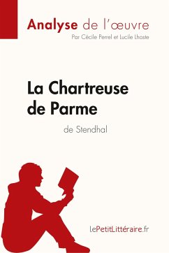 La Chartreuse de Parme de Stendhal (Analyse de l'¿uvre) - Lepetitlitteraire; Cécile Perrel; Lucile Lhoste