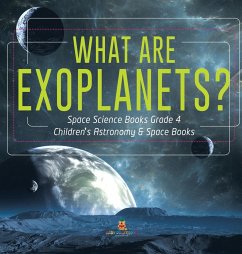 What Are Exoplanets?   Space Science Books Grade 4   Children's Astronomy & Space Books - Baby