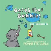 Catch That Bubble! Second Edition