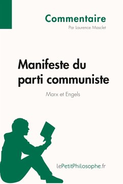 Manifeste du parti communiste de Marx et Engels (Commentaire) - Laurence Masclet; Lepetitphilosophe