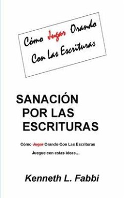 Sanación Por Las Escrituras (eBook, ePUB) - Fabbi, Kenneth L