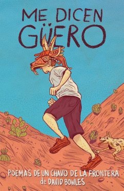 Me Dicen Güero: Poemas de Un Chavo de la Frontera / They Call Me Güero: A Border Kid's Poems - Bowles, David
