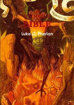 The Unholy Bible Luke C. Pherian version - Pherian, Luke C.