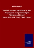 Ovidius und sein Verhältnis zu den Vorgängern und gleichzeitigen Römischen Dichtern Ovidius und sein Verhältnis zu den Vorgängern und gleichzeitigen Römischen Dichtern