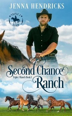 Second Chance Ranch: Clean & Wholesome Cowboy Romance - Hendricks, J. L.; Hendricks, Jenna