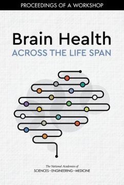 Brain Health Across the Life Span - National Academies of Sciences Engineering and Medicine; Health And Medicine Division; Board on Population Health and Public Health Practice