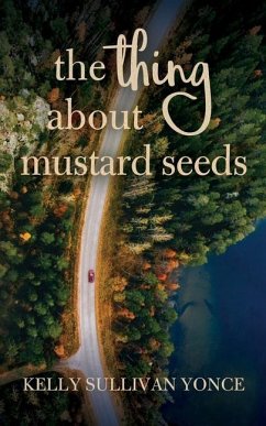 The Thing about Mustard Seeds - Yonce, Kelly Sullivan