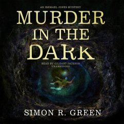 Murder in the Dark: An Ishmael Jones Mystery - Green, Simon R.