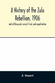 A history of the Zulu Rebellion, 1906